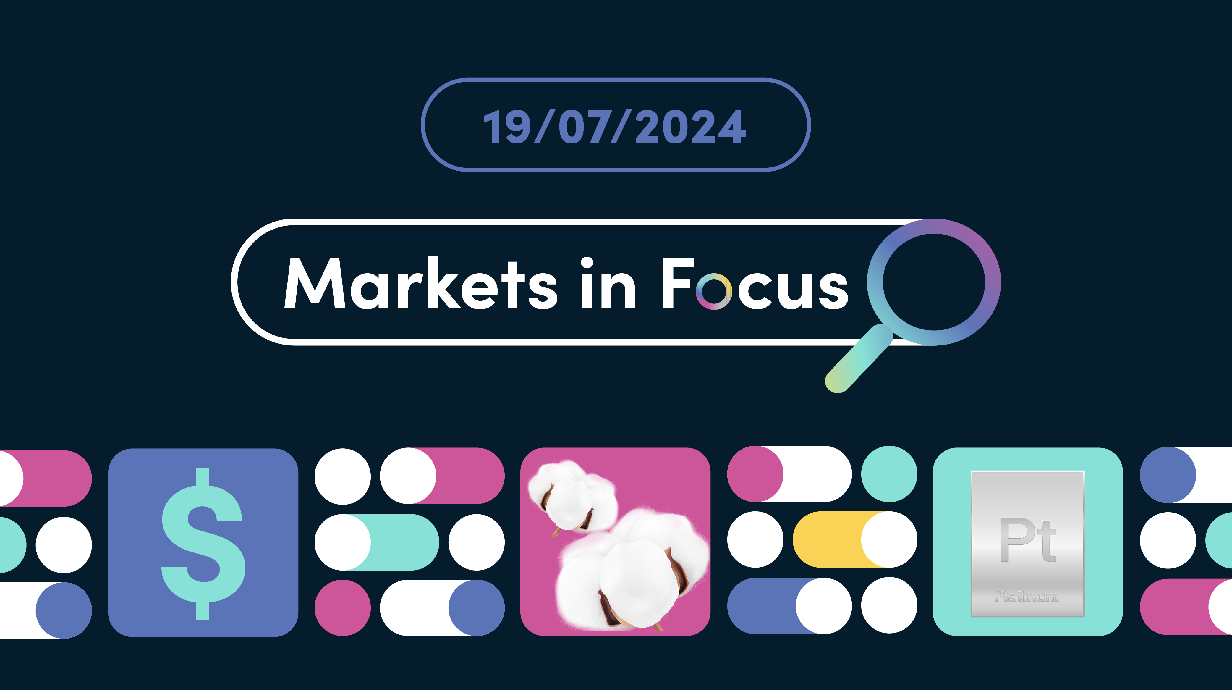 July Banners – Markets in Focus3