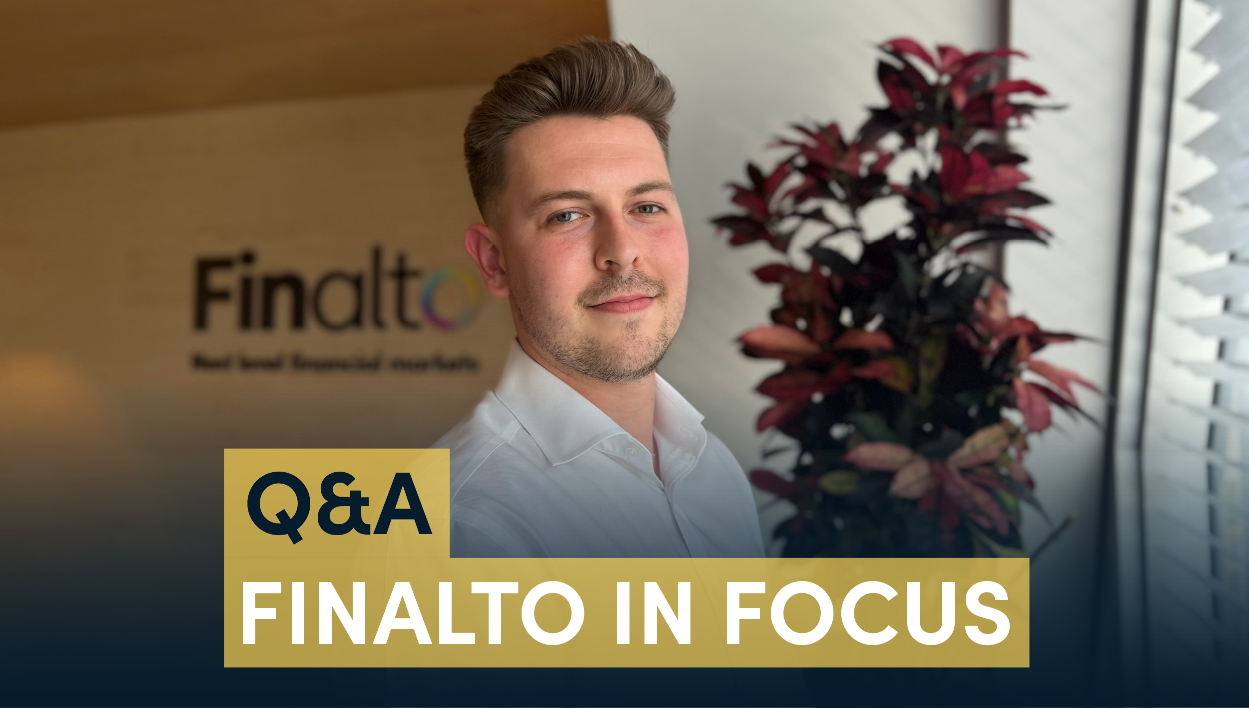 Finalto in Focus- Ethan Phillips2 Ethan Phillips, Finalto Sales